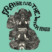 Purchase Frankie And The Witch Fingers - Frankie And The Witch Fingers