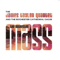 Purchase James Taylor Quartet - The Rochester Mass (With Rochester Cathedral Choir)