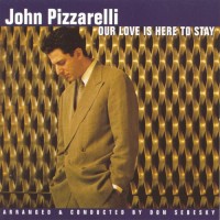 Purchase John Pizzarelli - Our Love Is Here To Stay