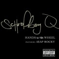 Buy Schoolboy Q - Hands On The Wheel (Feat. A$ap Rocky) (CDS) Mp3 Download