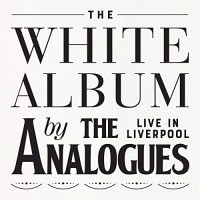 Purchase The Analogues - The White Album Live In Liverpool CD1