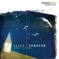Purchase Travis Cottrell - Alive Forever
