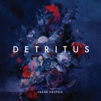 Purchase Sarah Neufeld - Detritus