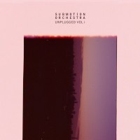 Purchase Submotion Orchestra - Unplugged Vol I