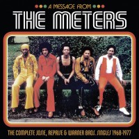 Purchase The Meters - A Message From The Meters: The Complete Josie, Reprise & Warner Bros. Singles 1968-1977