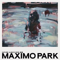Purchase Maxïmo Park - Nature Always Wins