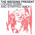 Buy The Wedding Present - Locked Down And Stripped Back Mp3 Download