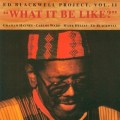 Buy Ed Blackwell - Project Vol.2: What It Be Like? Mp3 Download