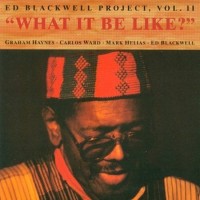 Purchase Ed Blackwell - Project Vol.2: What It Be Like?
