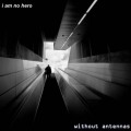 Buy I Am No Hero - Without Antennas Mp3 Download