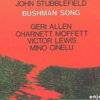 Purchase John Stubblefield - Bushman Song (With Geri Allen & Charnett Moffett)