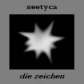 Buy Seetyca - Die Zeichen Mp3 Download