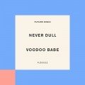 Buy Never Dull - Voodoo Babe (CDS) Mp3 Download