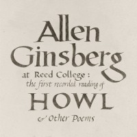 Purchase Allen Ginsberg - At Reed College: The First Recorded Reading Of Howl & Other Poems