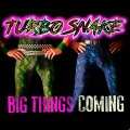 Buy Turbosnake - Big Things Coming (EP) Mp3 Download