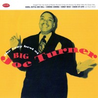 Purchase Big Joe Turner - The Very Best Of Big Joe Turner