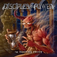 Purchase Disciples Of Power - In Dust We Trust
