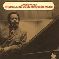 Purchase Jaki Byard - There'll Be Some Changes Made (Vinyl)