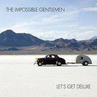 Purchase The Impossible Gentlemen - Let's Get Deluxe
