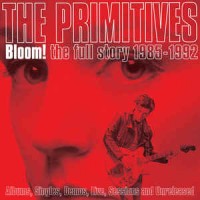 Purchase The Primitives - Bloom! The Full Story 1985-1992 - Galore CD4