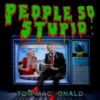 Purchase Tom Macdonald - People So Stupid (CDS)