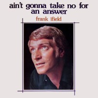Purchase Frank Ifield - Ain't Going To Take No For An Answer (Vinyl)