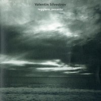 Purchase Valentin Silvestrov - Leggiero, Pesante