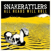 Purchase Snakerattlers - All Heads Will Roll