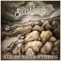 Purchase The Steel Woods - All of Your Stones
