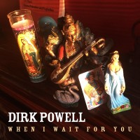 Purchase Dirk Powell - When I Wait For You