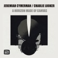 Buy Jeremiah Cymerman & Charlie Looker - A Horizon Made Of Canvas Mp3 Download