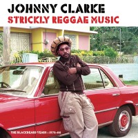 Purchase Johnny Clarke - Strickly Reggae Music (The Blackbeard Years 1976-86)