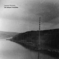 Purchase Laurent Rochelle - Les Amours Invisibles