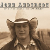 Purchase John Anderson - 40 Years & Still Swingin' CD1
