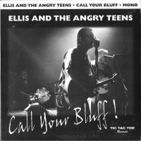 Purchase Ellis & The Angry Teens - Call Your Bluff (Vinyl)
