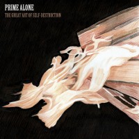 Purchase Prime Alone - The Great Art Of Self-Destruction