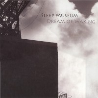 Purchase Sleep Museum - Dream Of Waking (Vinyl)