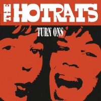 Purchase The Hotrats - Turn Ons (10Th Anniversary Edition) CD3