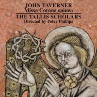 Purchase The Tallis Scholars & John Taverner - Missa Corona Spinea
