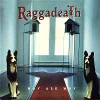 Purchase Raggadeath - Why Ask Why