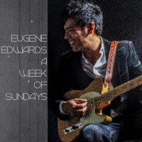 Purchase Eugene Edwards - A Week Of Sundays