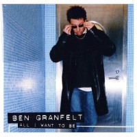 Purchase Ben Granfelt - All I Want To Be