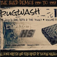 Purchase Pugwash - The Good, The Bad & The Pugly (Vol. 1: The Shed Demos 1990 To 1997)
