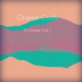 Buy Orange Crush - Archives Vol. 1 Mp3 Download