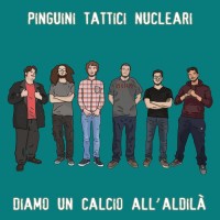 Purchase Pinguini Tattici Nucleari - Diamo Un Calcio All'aldilà