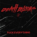 Buy Death Blooms - Fuck Everything (EP) Mp3 Download