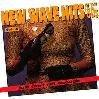 Purchase VA - Just Can't Get Enough: New Wave Hits Of The '80S Vol. 8