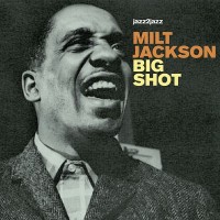 Purchase Milt Jackson - Big Shot - Ballads And Soul