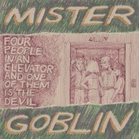 Purchase Mister Goblin - Four People In An Elevator And One Of Them Is The Devil