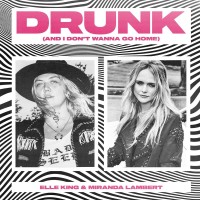 Purchase Elle King - Drunk (And I Don't Wanna Go Home) (With Miranda Lambert) (CDS)